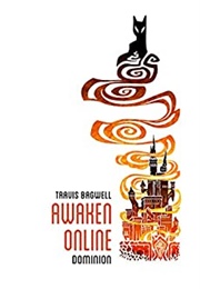 Awaken Online: Dominion (Travis Bagwell)