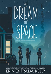 We Dream of Space (Erin Entrada Kelly)
