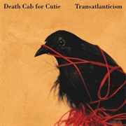 Transatlanticism (Death Cab for Cutie, 2003)