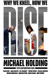 Why We Kneel How We Rise (Michael Holding)