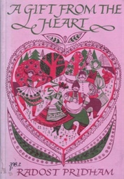 A Gift From the Heart: Folk Tales From Bulgaria (Radost Pridham)
