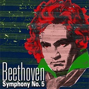 Symphony No. 5 in C Minor - Ludwig Van Beethoven