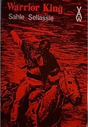 Warrior King (B. M. Sahle Sellassie)