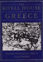 The Royal House of Greece (Alan Warwick Palmer)