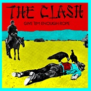 Give &#39;em Enough Rope (The Clash, 1978)