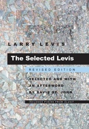 The Selected Levis (Larry Levis)
