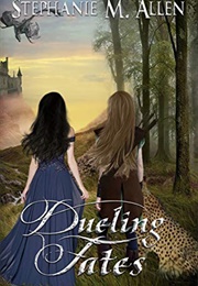 Dueling Fates (Stephanie M. Allen)