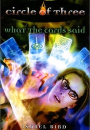 Circle of Three #4: What the Cards Said (Isobel Bird)