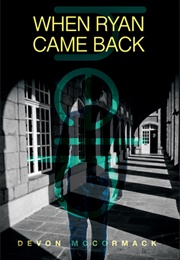 When Ryan Came Back (Devon McCormack)