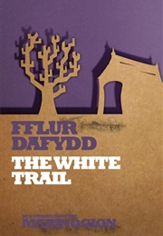 The White Trail (Fflur Dafydd)