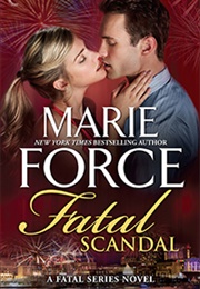 Fatal Scandal (Marie Force)