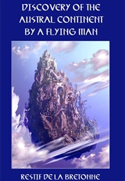 Discovery of the Austral Continent by a Flying Man (Restif De La Bretonne)