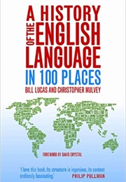 History of the English Language in 100 Places (Lucas)
