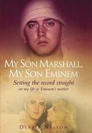 My Son Marshall, My Son Eminem (Debbie Nelson)