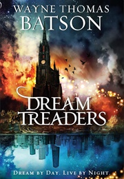 Dream Treaders (Wayne Thomas Batson)