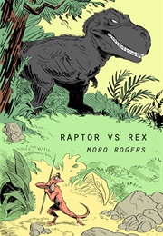 Raptor vs. Rex (Moro Rogers)