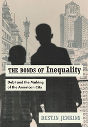 The Bonds of Inequality (Destin Jenkin)