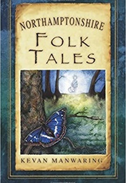 Northamptonshire Folk Tales (Kevan Manwaring)