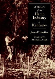 A History of the Hemp Industry in Kentucky (James F. Hopkins)