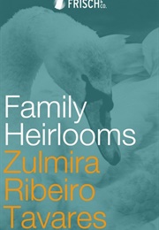 Family Heirlooms (Zulmira Ribeiro Tavares)