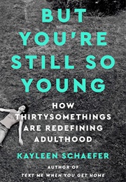 But You&#39;re Still So Young (Kayleen Schaefer)