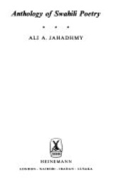 Anthology of Swahili Poetry (Ali A. Jahadmy (Editor))