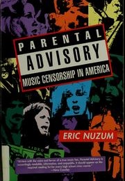 Parental Advisory: Music Censorship in America (Eric Nuzum)
