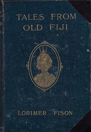 Tales From Old Fiji (Lorimer Fison)