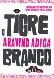 O Tigre Branco (Aravind Adiga)