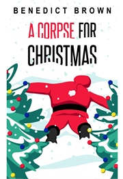 A Corpse for Christmas (Benedict Brown)