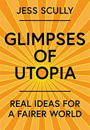 Glimpses of Utopia (Jess Scully)