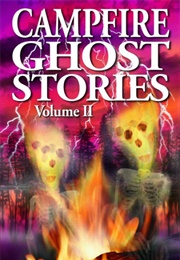 Campfire Ghost Stories Volume II (A. S. Mott)