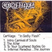 Cartilage - In Godly Flesh