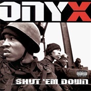 Onyx - Shut &#39;em Down