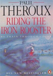 Riding the Iron Rooster (Paul Theroux)