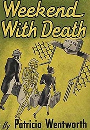 Weekend With Death (Patricia Wentworth)