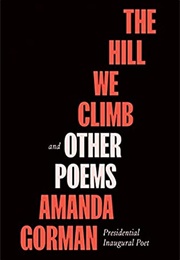 The Hill We Climb and Other Poems (Amanda Gorman)