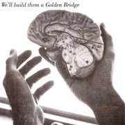 Destroyer - We'll Build Them a Golden Bridge