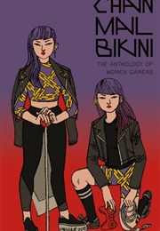 Chainmail Bikini: The Anthology of Women Gamers (Hazel Newlevant)
