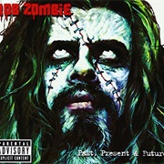 Rob Zombie - Past, Present &amp; Future