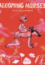 Becoming Horses (Disa Wallander)