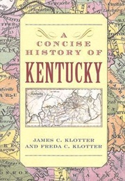 A Concise History of Kentucky (James C. Klotter)