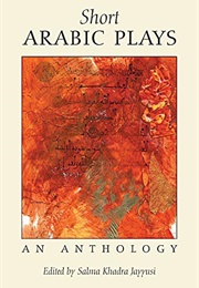 Short Arabic Plays (Salma Khadra Jayyusi, Ed.)