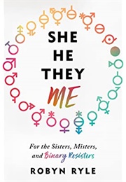 She/He/They/Me (Robyn Ryle)