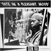 Sun Ra Fate in a Pleasant Mood