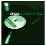 Girls Can Tell (Spoon, 2001)