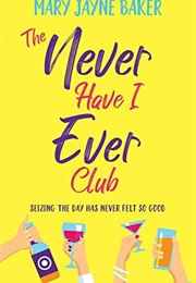 The Never Have I Ever Club (Mary Jayne Baker)