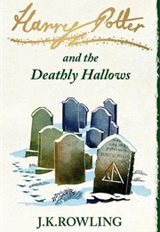 Harry Potter and the Deathly Hallows (J.K. Rowling)