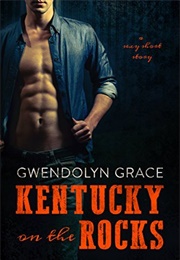 Kentucky on the Rocks (Gwendolyn Grace)