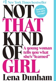 Not That Kind of Girl (Lena Dunham)
